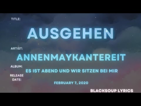 AnnenMayKantereit - Ausgehen Lyrics