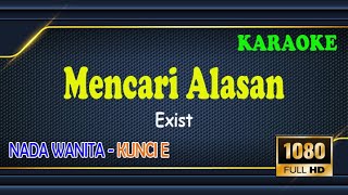 Download lagu MENCARI ALASAN ll LV KARAOKE HD ll EXIST ll NADA WANITA E=DO mp3