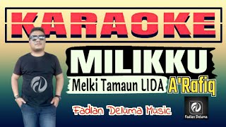 Download lagu MILIKKU KARAOKE Versi Melki LIDA || A'Rafiq mp3 Download lagu MILIKKU KARAOKE Versi Melki LIDA || A'Rafiq mp3
