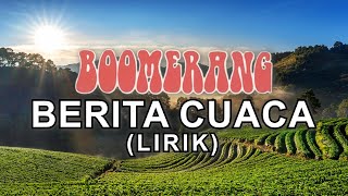 Download lagu Boomerang - Berita Cuaca (Lirik) mp3 Download lagu Boomerang - Berita Cuaca (Lirik) mp3