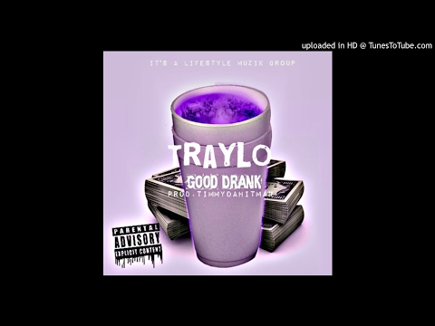 TrayLo Escobar _Good Drank[Prod.TimmyDaHitMan]
