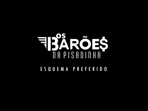 Os Barões da Pisadinha - Esquema Preferido (Áudio)