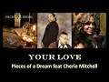 Pieces of a Dream  ft  Cherie Mitchell      "YOUR LOVE"       (2006)