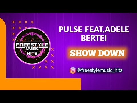 Pulse Feat . Adele Bertei - Show Down  @freestylemusichits