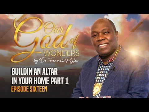 Building An Altar in Your Home Part 1 | Dr. Francis Myles