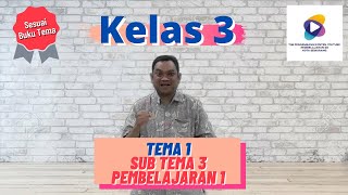 Kelas 3 Tema 1 Subtema 3 Pembelajaran 1