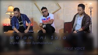 Download lagu Style Voice - MALAM INI SAJA mp3 Download lagu Style Voice - MALAM INI SAJA mp3