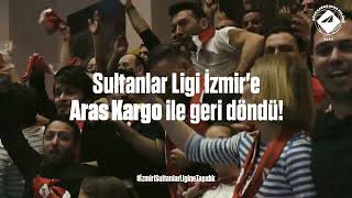 Sultanlar Ligi İzmir'e Aras Kargo ile geri döndü!❤️