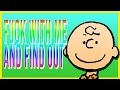 CHARLIE BROWN AMV - FUCK WITH ME AND FIND OUT (WESLEY WILLIS TRIBUTE!)