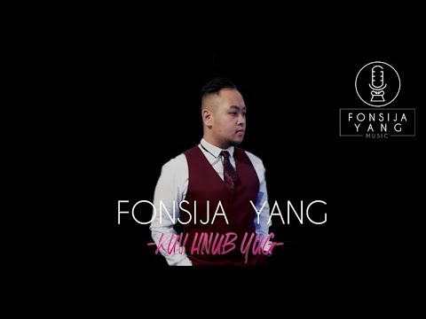 FONSIJA YANG - KUV HNUB YUG - ORIGINAL - HMONG-POP - HMONG RAP