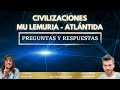28- CIVILIZACIONES: MU LEMURIA- ATLÁNTIDA/ PREGUNTAS Y RESPUESTAS con Andrea Barnabé
