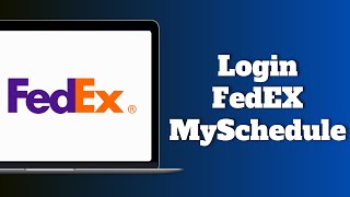 FedEx MySchedule Login | How to Login to FedEx My Schedule