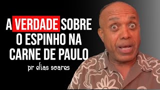 The Truth About Paul's Thorn in the Flesh