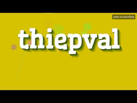 THIEPVAL - HOW TO PRONOUNCE IT!?