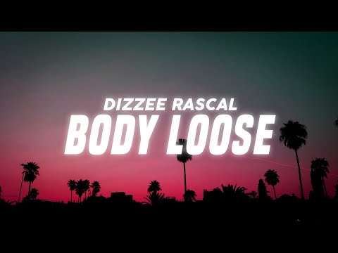 Dizzee Rascal - Body Loose (Lyrics)