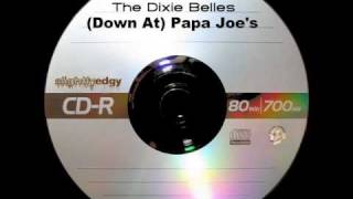 The Dixie Belles - (Down At) Papa Joe's