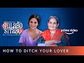 How To Ditch Your Lover Ft Badass Begum Guddo Amazon Prime Video