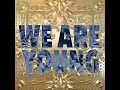 We Are Young X Ye & Jay-Z (REUPLOAD)