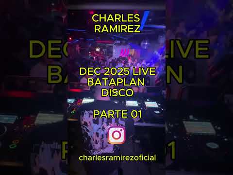 Charles Ramirez @ Bataplan disco DEC 2025 - PARTE 1
