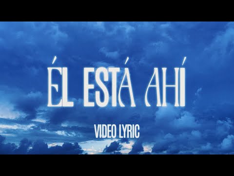 Él Está Ahí - Karen Santana (Video Lyric Oficial)