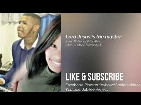 Sis Abby - Lord Jesus is the master ft Br Franky