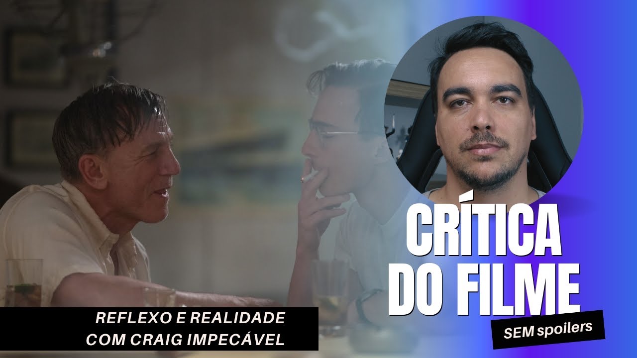 Queer -  Reflexo e realidade com Craig impecável (Crítica SEM spoilers)