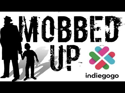 Mobbed Up IndieGoGo Campaign!