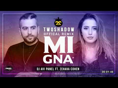Avi Panel ft Zehava Cohen - Mi Gna TwoShadow Remix