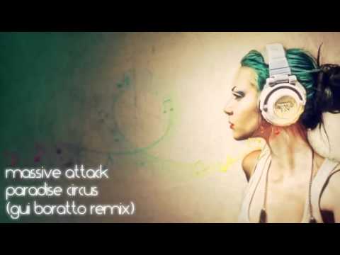 Massive Attack - Paradise Circus (Gui Boratto Remix)
