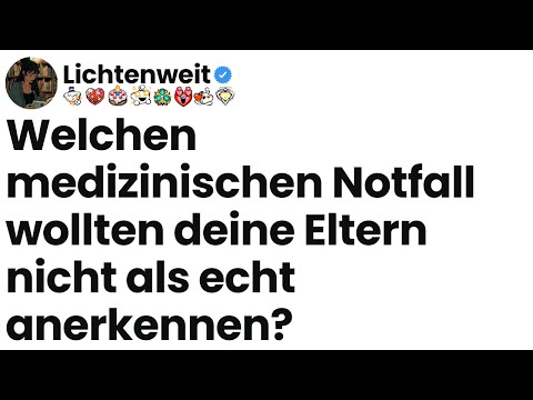 [Ganze Folge] Welchen medizinischen Notfall wollten deine Eltern nicht als echt anerkennen?