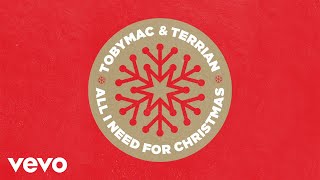 TobyMac, Terrian - All I Need For Christmas (Audio)