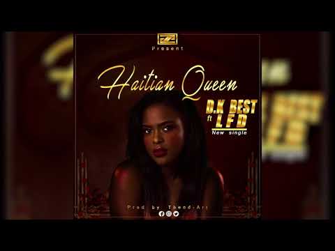 DK Best Feat LFD - Haitian Queen