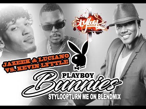 Jazeek & Luciano vs. Kevin Lyttle - playboy bunnies (styloop turn me on blendmix)