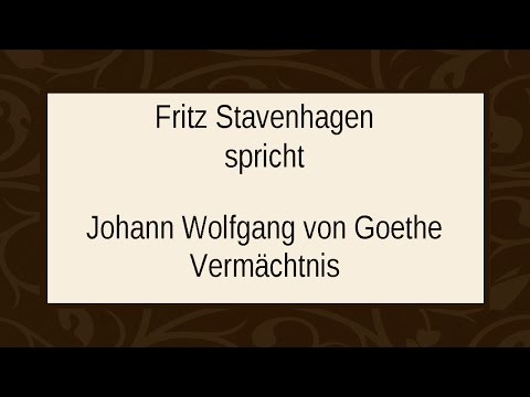 Johann Wolfgang Goethe „Vermächtnis" II