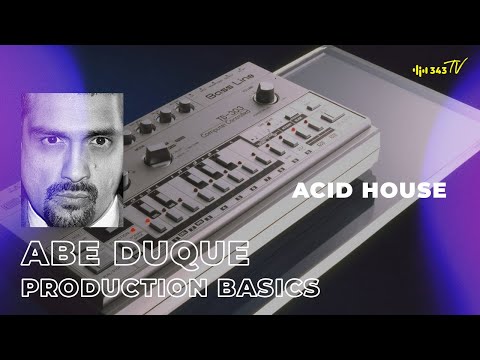 Acid House | Production Basics with Abe Duque