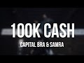 CAPITAL BRA amp SAMRA 100K CASH Lyrics CAPITAL BRA amp SAMRA 100K CASH Lyrics