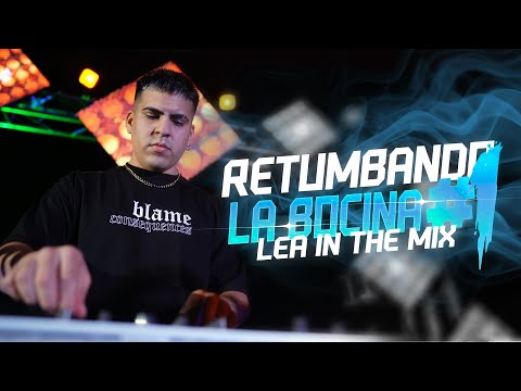 RETUMBANDO LA BOCINA #1 - SET REMIX - LEA IN THE MIX