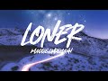 Maggie Lindemann - Loner (Lyrics)