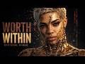 WORTH WITHIN | Official Cinematic Music Video | GOOD VIBES TRIBE 11:11