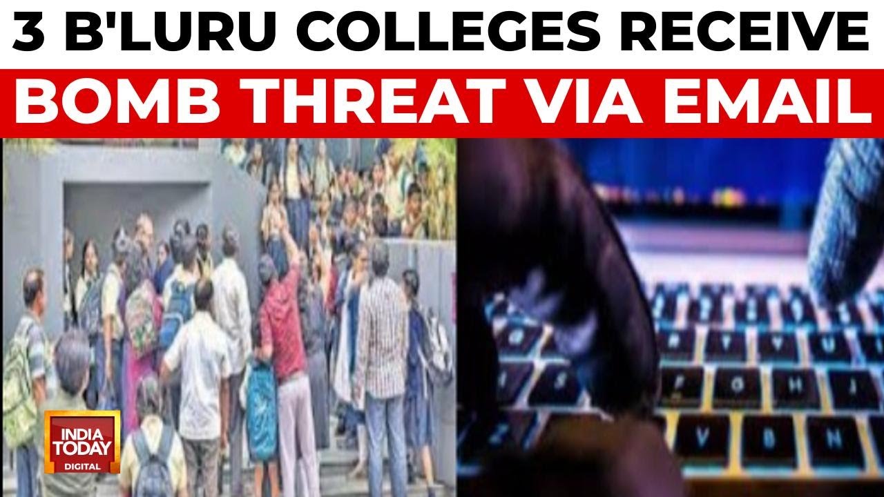 B'luru Bomb Threat: Three Prominent Bengaluru Colleges Receive Bomb Threat Via Email | India Today