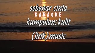 Download lagu kulit-sebenar cinta (karaoke) mp3