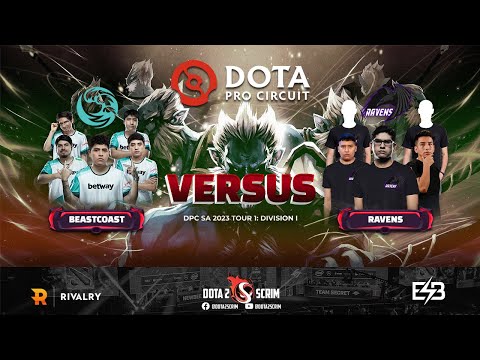 beastcoast vs Ravens - DPC SA 2023 Tour 1: Division I - Game Highlights - BO3