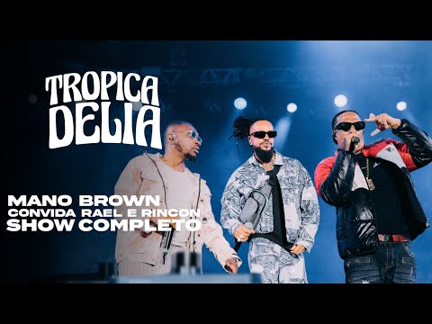 MANO BROWN CONVIDA RAEL & RINCON SAPIÊNCIA | TROPICADELIA FESTIVAL 2025 (SHOW COMPLETO)