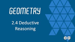Deductive Reasoning, BJU Press Geometry 4th Ed, Lesson 2.4--CCCS Flipped Geometry #13