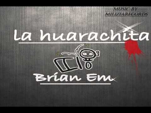 Brian Em - La Huarachita ( Original Mix )