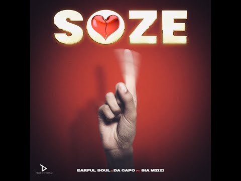 Earful Soul & Da Capo - Soze (ft. Sia Mzizi) (OFFICAL AUDIO)