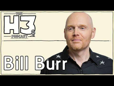 H3 Podcast #84 - Bill Burr