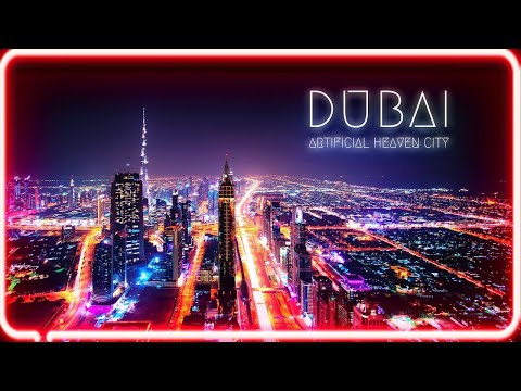 Dubai 2020 | The Artificial Heaven City