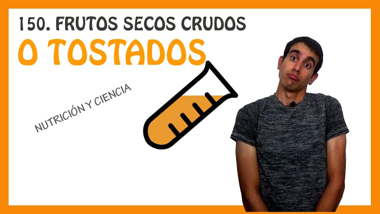 Frutos secos crudos o tostados [Podcast #150]