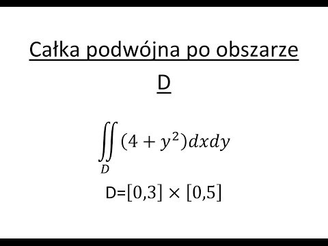 Całka podwójna cz.1 Całka podwójna po obszarze D
